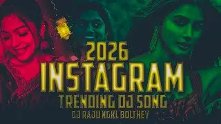 2026 INSTAGRAM NEW TRENDING DJ SONG REMIX BY DJ RAJU NGKL BOLTHEY 