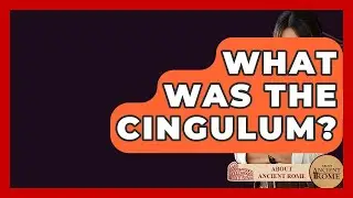 What Was The Cingulum? - All About Rome