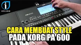 CARA MEMBUAT STYLE KORG PA 600 (GAMBUS)