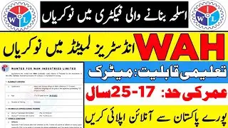 WAH Industries Jobs 2025 | WAH Cantt Jobs 2025 | Jobs in Pakistan 2025 | How to Apply Online
