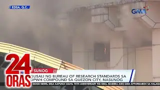 Gusali ng Bureau of Research Standards sa DPWH compound sa Quezon City, nasunog | 24 Oras