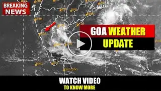 GOA BREAKING NEWS : IMD GOA ISSUES WEATHER UPDATE | Any Major Update For Goa ?? Click on the video &hellip;