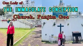 Our Lady of the Immaculate Conception Church Panjim Goa ⛪ | Panjim Iconic Landmark !