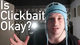 LET'S TALK CLICKBAIT | VLOG #016