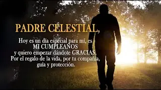 ORACIÓN DE AGRADECIMIENTO POR MI CUMPLEAÑOS - ORACIÓN POR MI CUMPLEAÑOS