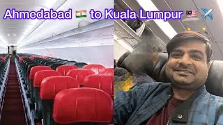 Ahmadabad 🇮🇳 to Kuala Lumpur, Malaysia 🇲🇾 | Flight || UnitedJay