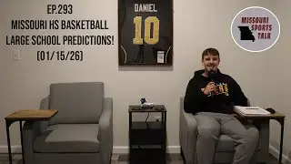 2026 Missouri High School Basketball Large School Predictions! |EP.293|