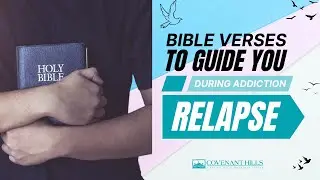 Bible Verses to Guide You During Addiction Relapse