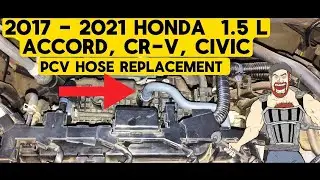 2017 - 2021 HONDA CIVIC 1.5L PCV HOSE REPLACEMENT , ACCORD , CR-V CRV 2017 2018 2019 2020 2021 
