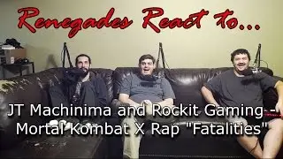 Renegades React to... JT Machinima and Rockit Gaming - Mortal Kombat x Rap 