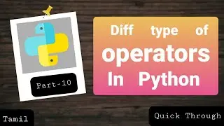 different types of operators in python (tamil) | tamil p-10 | Quick Through