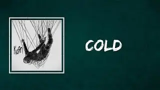 Korn - Cold (Lyrics)