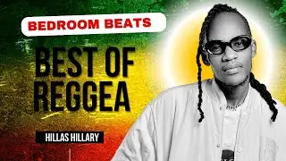 BEDROOM BEATS | REGGEA-  HILLAS HILLARY