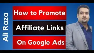 How to Promote Affiliate Links on Google Ads - Affiliate Marketing Using Google Ads