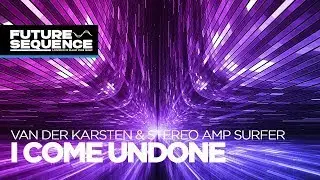 Van Der Karsten & Stereo Amp Surfer - I Come Undone (Vocal Trance 2021)