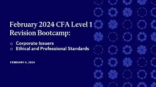 CFA Level 1 Revision Bootcamp (Corporate Issuers & Ethical and Professional Standards)