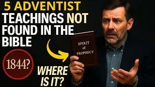 5 SDA Teachings Not in the Bible &ndash; The Truth About Ellen White!  Seventh-day Adventist Exposed!