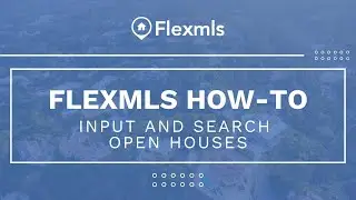 [Flex How-To] Input and Search Open Houses