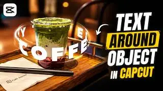 How To Make Text Move Around Any Object in CapCut - Full Tutorial