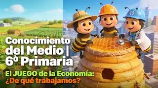 El JUEGO de la Economía: ¿De qué trabajamos? | Conocimiento del Medio 6º Primaria