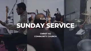 Sunday Service II Christ AG Community Church II 10/26/25