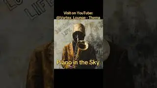 Vortex_Lounge - Thema Piano in the Sky #music #jazz #jazzmusic #viral #live