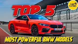 The 5 Most Powerful BMWs Ever Created