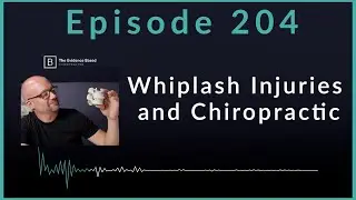 Whiplash Injuries: How Chiropractic Can Help with Recovery | Podcast Ep. 204