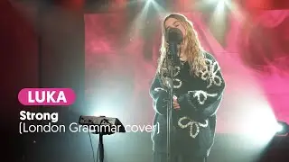 Luka - Strong (London Grammar cover)