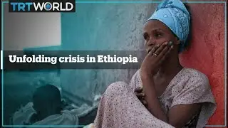 Full-scale humanitarian crisis unfolds in Ethiopia
