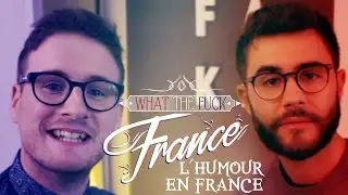 What The Fuck France - L'Humour en France