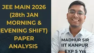 JEE MAIN 28th JAN 2026 MORNING & EVENING SHIFT PAPER ANALYSIS 