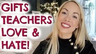 GIFTS TEACHERS LOVE AND HATE!  WHAT TO BUY A TEACHER?  |  EMILY NORRIS