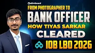 From Photographer to Bank Officer | IOB LBO 2026 Success Story | Tiyas Sarkar Journey | Oliveboard