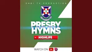 Presbyterian hymns (Highlife medley 2)