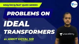 Problems on Ideal Transformers (MSQ/MCQ/NAT) | GATE/ESE 2021 Exam | Ankit Goyal