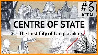 Centre Of State 6 : Kedah - The Lost City of Langkasuka