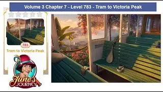 June's Journey - Vol 3 - Chap 7 - Level 783 - Tram to Victoria Peak - Complete Gameplay, in order)