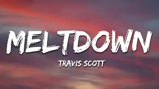 Travis Scott - Meltdown (Lyrics)