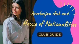 Special episode | House of nationalities & Azerbaijan club