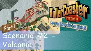 RollerCoaster Tycoon || Прохождение парка: Вулкания [Часть 1/5] || Руководство по сборке дикой мыши
