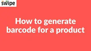 How to generate barcode for a product | Swipe
