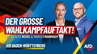Live: Wahlkampfauftakt der AfD Baden-Württemberg mit Alice Weidel & Markus Frohnmaier!