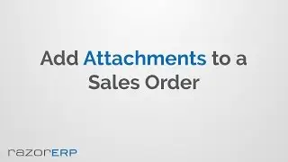 Add Attachments to a Sales Order