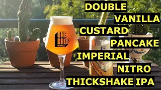 One Drop - Double Vanilla Custard Pancake Imperial Nitro Thickshake IPA - Aaron's Beer Reviews