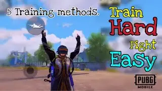 5 training methods | train hard fight easy | PUBG MOBILE