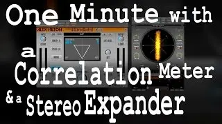 One minute with a Correlation Meter & a Stereo Expander