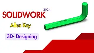 SOLIDWORKS Allen Key Designing Tutorial | Hex Key कैसे बनाएं | SolidWorks 2025 Hindi