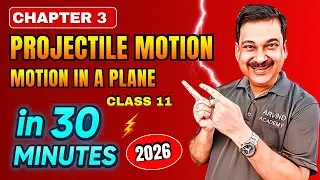PROJECTILE MOTION : Motion in a Plane Class 11 One Shot 🔥 | Chapter 3 Physics in 30 Mins | 2026