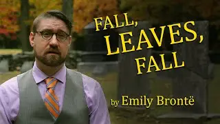 Fall, Leaves, Fall by Emily Bront&euml; (Graveyard Poetry)